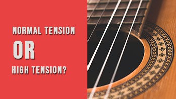 Classical Guitar Strings: Normal Tension Vs High Tension – Nylon Plucks